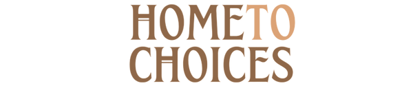 Home To Choices